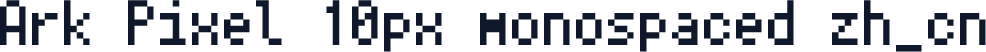 Ark Pixel 10px monospaced zh_cn