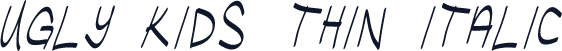Ugly Kids Thin Italic