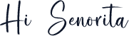 Hi Senorita