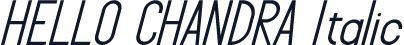 HELLO CHANDRA Italic