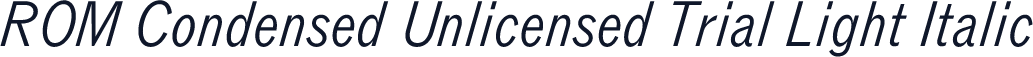 ROM Condensed Unlicensed Trial Light Italic