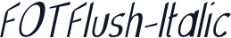 FOTFlush-Italic