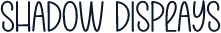 Shadow Displays