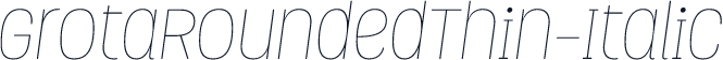 GrotaRoundedThin-Italic