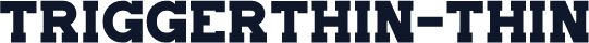 TriggerThin-Thin
