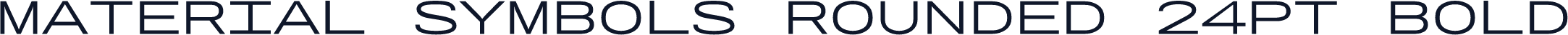 Material Symbols Rounded 24pt Bold