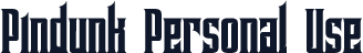 Pindunk Personal Use