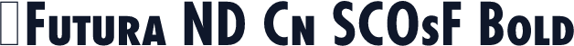 ☞Futura ND Cn SCOsF Bold