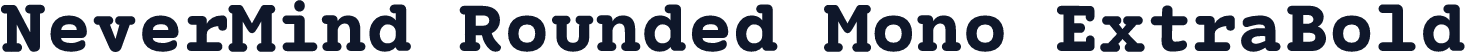NeverMind Rounded Mono ExtraBold