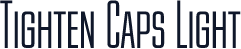 Tighten Caps Light