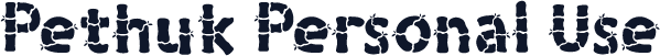 Pethuk Personal Use