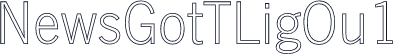 NewsGotTLigOu1