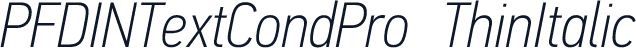 PFDINTextCondPro-ThinItalic