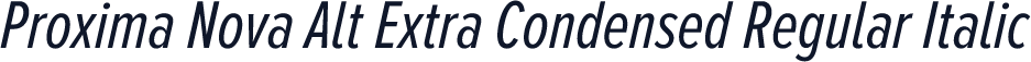 Proxima Nova Alt Extra Condensed Regular Italic