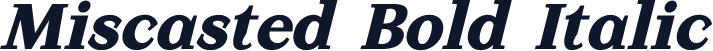 Miscasted Bold Italic