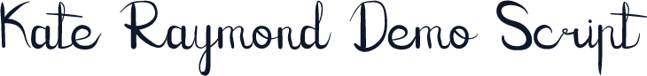 Kate Raymond Demo Script