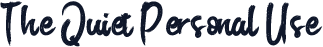 The Quiet Personal Use