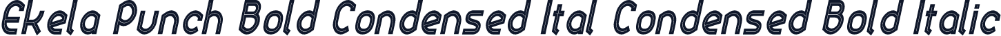 Ekela Punch Bold Condensed Ital Condensed Bold Italic