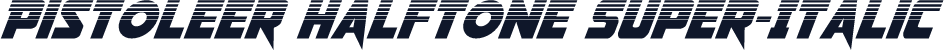 Pistoleer Halftone Super-Italic