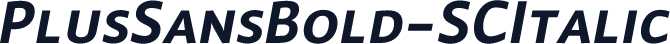 PlusSansBold-SCItalic