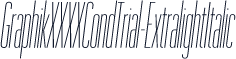 GraphikXXXXCondTrial-ExtralightItalic