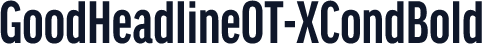 GoodHeadlineOT-XCondBold