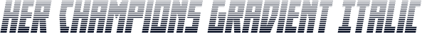 Her Champions Gradient Italic