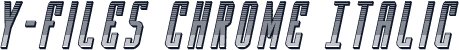 Y-Files Chrome Italic
