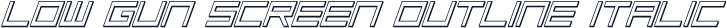 Low Gun Screen Outline Italic