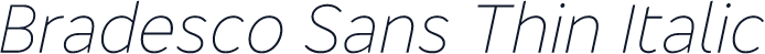 Bradesco Sans Thin Italic