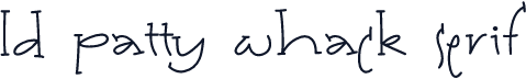 LD Patty Whack Serif