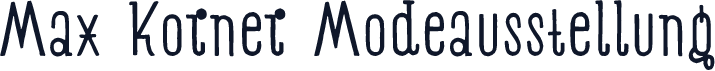 Max Korner Modeausstellung