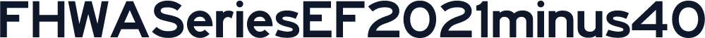 FHWASeriesEF2021minus40