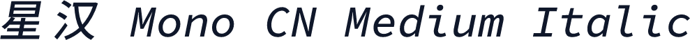 星汉 Mono CN Medium Italic