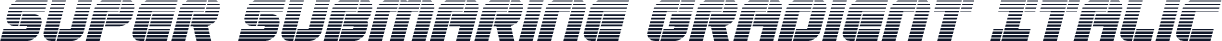 Super Submarine Gradient Italic