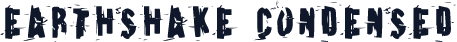 Earthshake Condensed