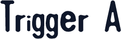 Trigger A