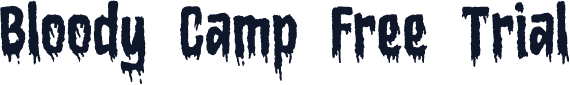 Bloody Camp Free Trial