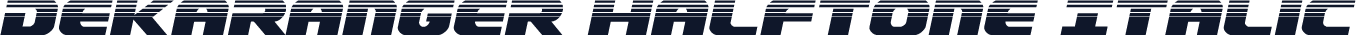 Dekaranger Halftone Italic