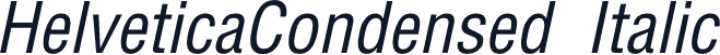HelveticaCondensed  Italic