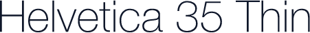 Helvetica 35 Thin