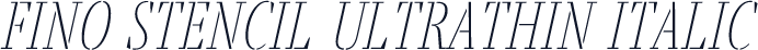 Fino Stencil UltraThin Italic
