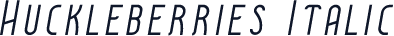 Huckleberries  Italic