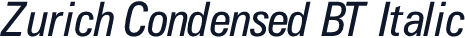 Zurich Condensed BT Italic