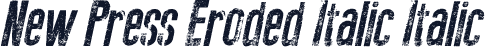 New Press Eroded Italic Italic
