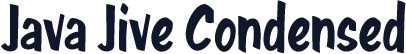 Java Jive Condensed