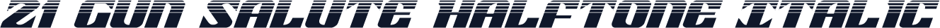 21 Gun Salute Halftone Italic