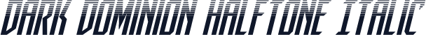 Dark Dominion Halftone Italic