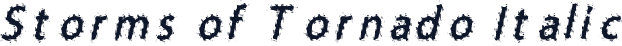 Storms of Tornado Italic