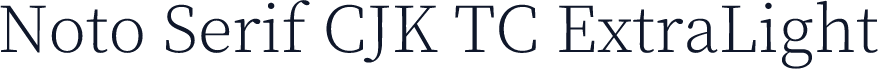 Noto Serif CJK TC ExtraLight